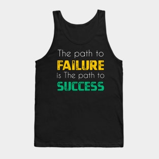 The path to failure is the path to success sweatshirt Tank Top